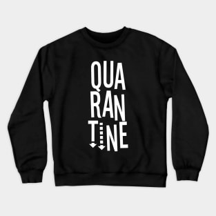 Quarantine Crewneck Sweatshirt